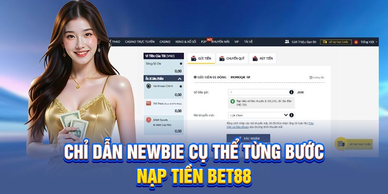 Chỉ dẫn newbie cụ thể từng bước nạp tiền BET88