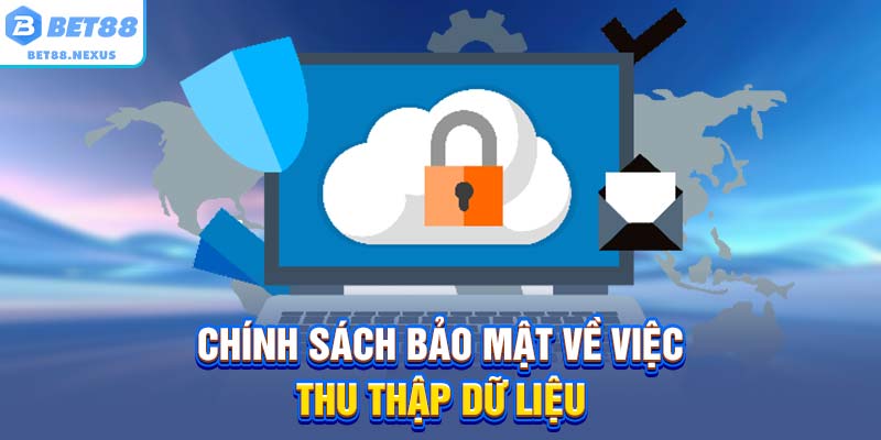 Chính sách bảo mật về việc thu thập dữ liệu