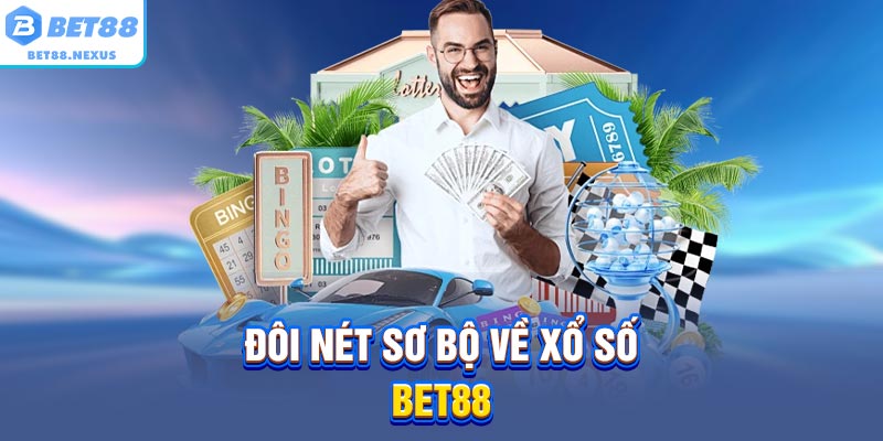 Đôi nét sơ bộ về xổ số BET88