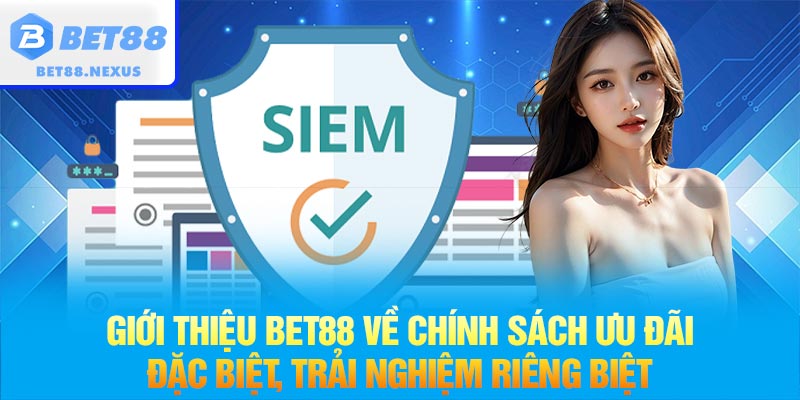 Giới thiệu BET88 về chính sách ưu đãi đặc biệt, trải nghiệm riêng biệt