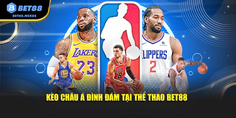 Kèo Châu Á đình đám tại thể thao Bet88