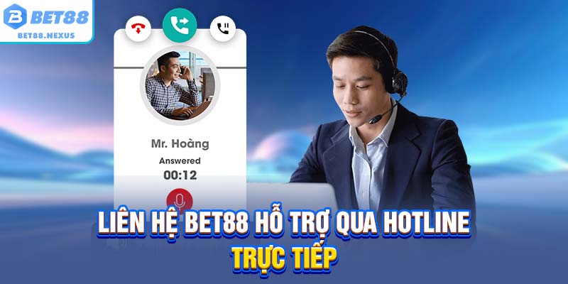Liên hệ Bet88 hỗ trợ qua hotline trực tiếp