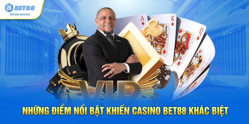 Những điểm nổi bật khiến Casino Bet88 khác biệt