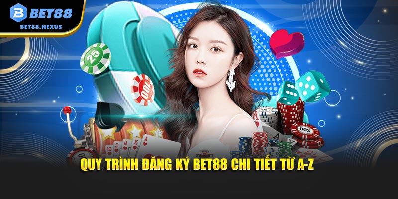 Quy trình đăng ký Bet88 chi tiết từ A-Z