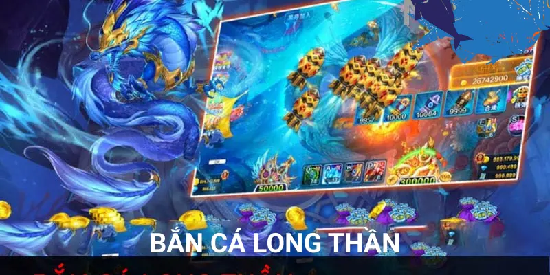 Bắn Cá Long Thần – Trải Nghiệm Đỉnh Cao Không Thể Bỏ Lỡ Tại Bet88